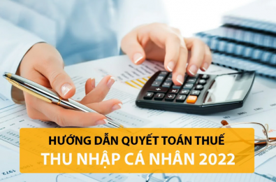 Hướng dẫn Quyết toán thuế thu nhập cá nhân 2022